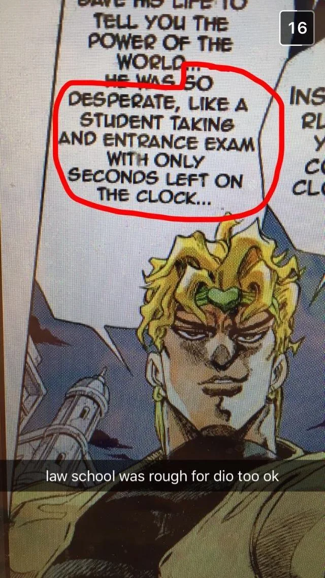 Dio taunting Jotaro about Kakyoin's death, comparing him to a student taking an entrance exam with only seconds left on the clock. The caption reads 'law school was rough for dio too ok'