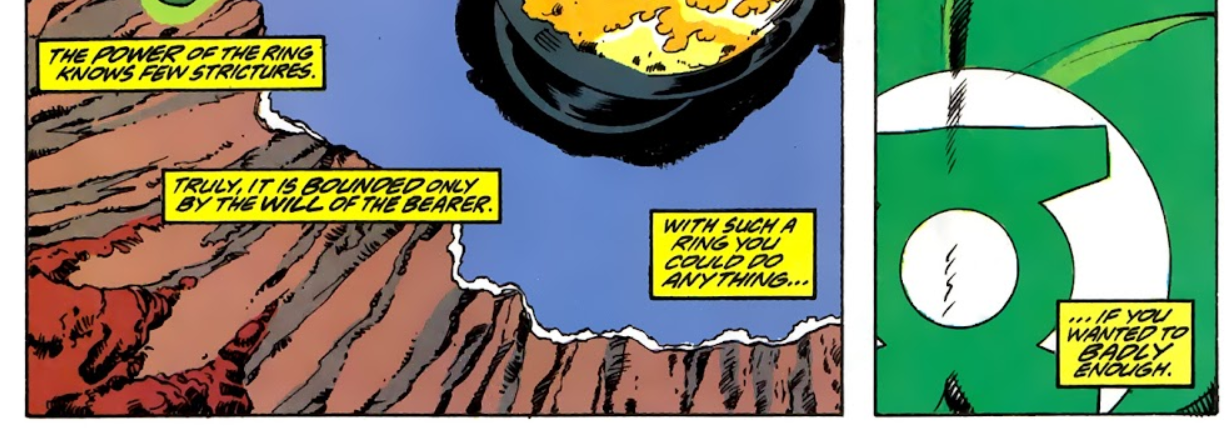 A shot of the edge of the Coast City crater as Hal leaves for Oa. A series of yellow narration boxes read: The POWER of the ring knows few strictures. Truly, it is BOUNDED only by the WILL of the bearer. With such a ring you could do ANYTHING... ...if you wanted to BADLY enough.